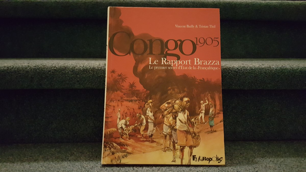 Rezension – Congo 1905 Le Rapport Brazza – Le premier secret d’État de la „Françafrique“